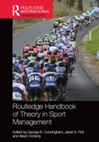 Routledge Handbook of Theory in Sport Management