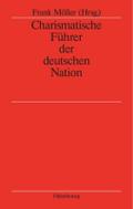 Charismatische Führer der deutschen Nation