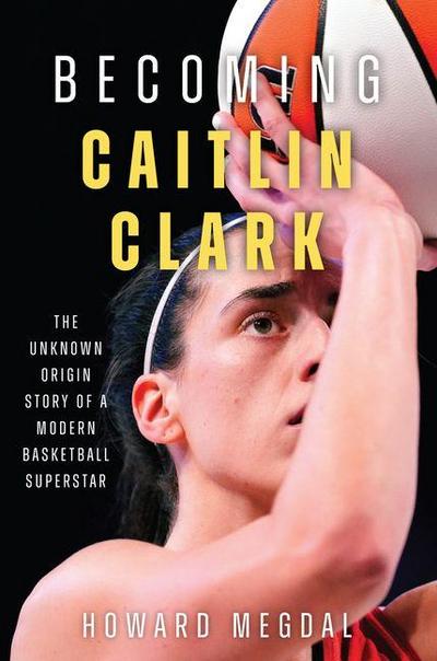 Becoming Caitlin Clark