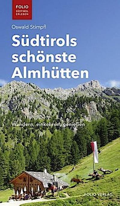 Südtirols schönste Almhütten