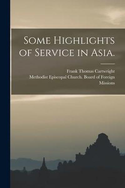 Some Highlights of Service in Asia.