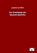 Zur Erwerbung von Deutsch-Ostafrika