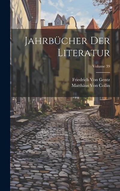 Jahrbücher Der Literatur; Volume 39
