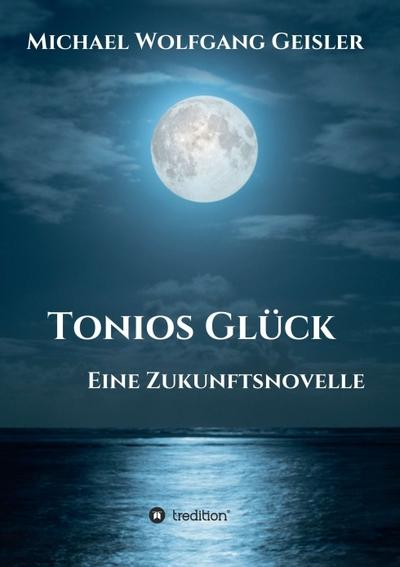 Tonios Glück