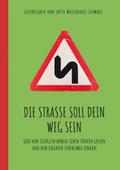 Die Straße soll dein Weg sein