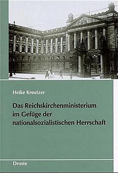 Das Reichskirchenministerium im Gefüge der nationalsozialistischen Herrschaft