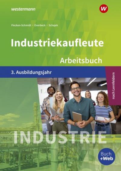 Industriekaufleute 3. Arbeitsbuch. 3. Ausbildungsjahr