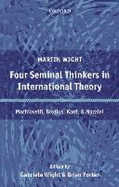 Four Seminal Thinkers in International Theory