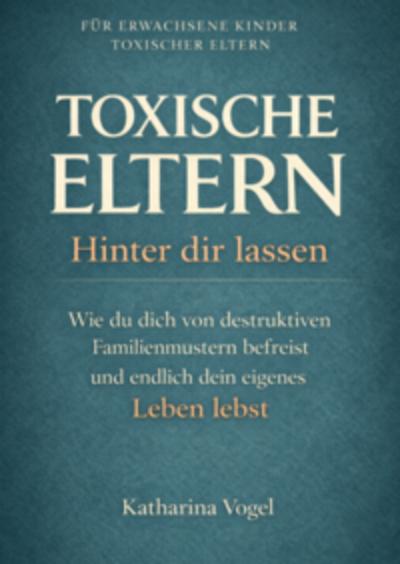 Toxische Eltern hinter dir lassen