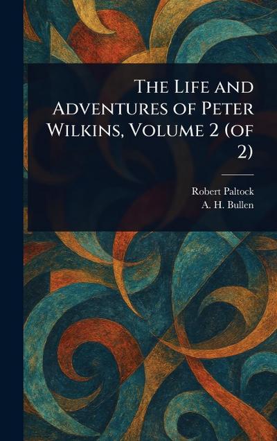 The Life and Adventures of Peter Wilkins, Volume 2 (of 2)