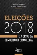 Eleições 2018 e a Crise da Democracia Brasileira