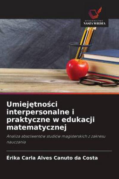 Umiej¿tno¿ci interpersonalne i praktyczne w edukacji matematycznej