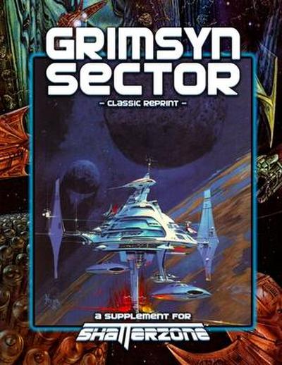 Grimsyn Sector (Classic Reprint): A Supplement for Shatterzone
