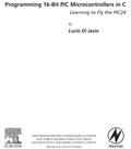 Programming 16-Bit PIC Microcontrollers in C