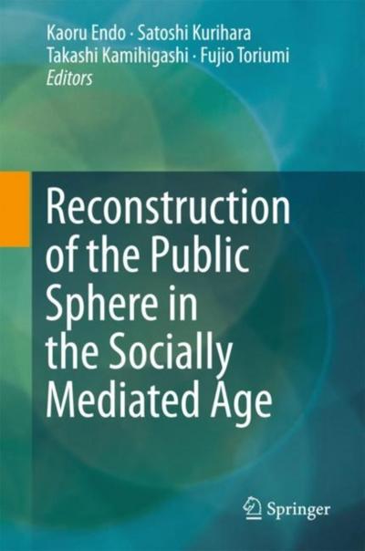 Reconstruction of the Public Sphere in the Socially Mediated Age