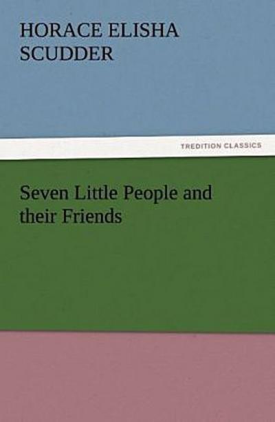 Seven Little People and their Friends