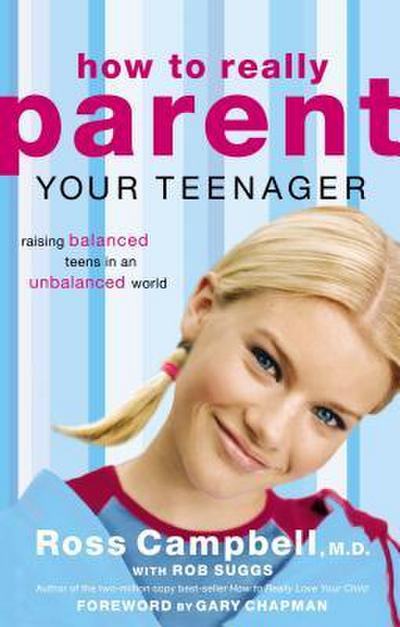 The How to Really Parent Your Teenager