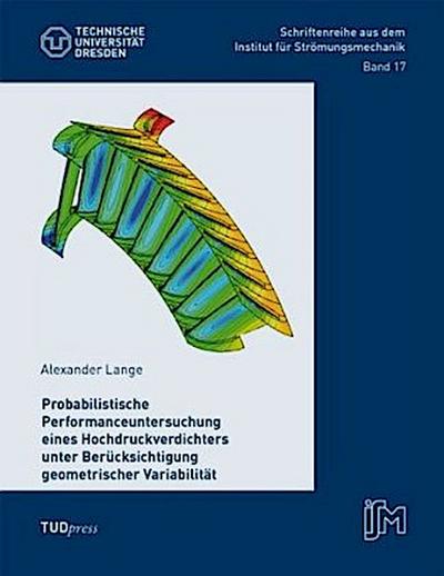 Performanceuntersuchung eines Hochdruckverdichters unter Berücksichtigung geometrischer Variabilität