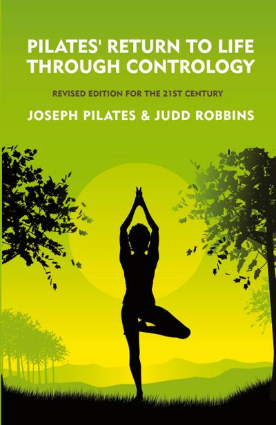 Pilates’ Return to Life Through Contrology
