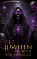 Die 13 Juwelen der Existenz
