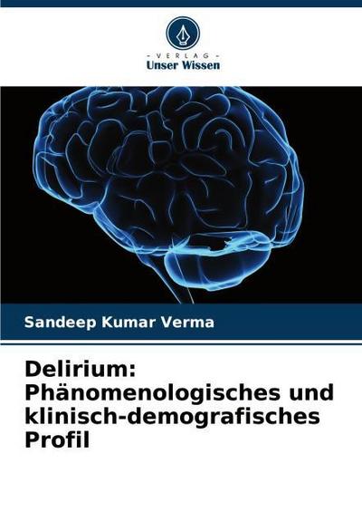 Delirium: Phänomenologisches und klinisch-demografisches Profil