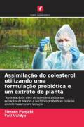 Assimilação do colesterol utilizando uma formulação probiótica e um extrato de planta