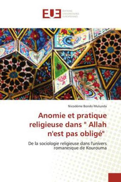 Anomie et pratique religieuse dans " Allah n’est pas obligé"