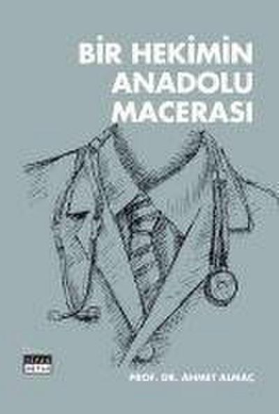 Bir Hekimin Anadolu Macerasi