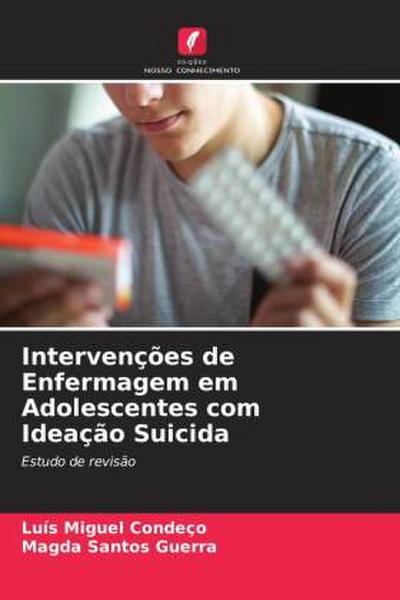 Intervenções de Enfermagem em Adolescentes com Ideação Suicida