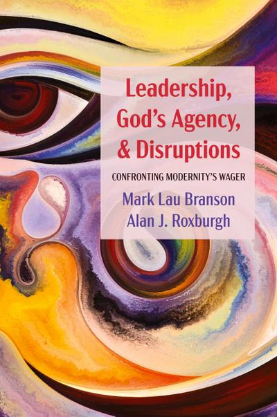 Leadership, God’s Agency, and Disruptions