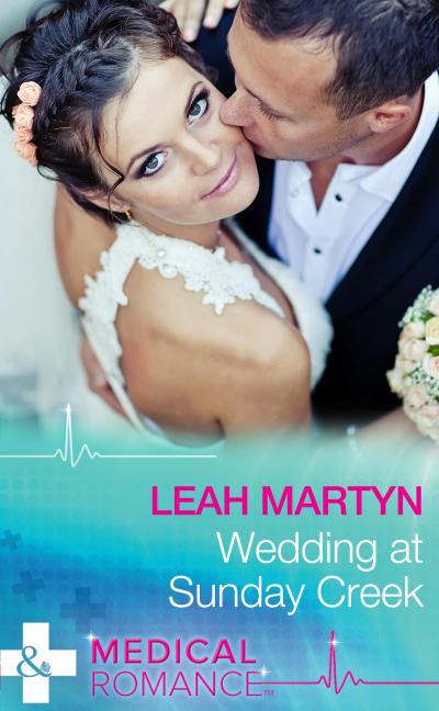 Wedding At Sunday Creek (Mills & Boon Medical)