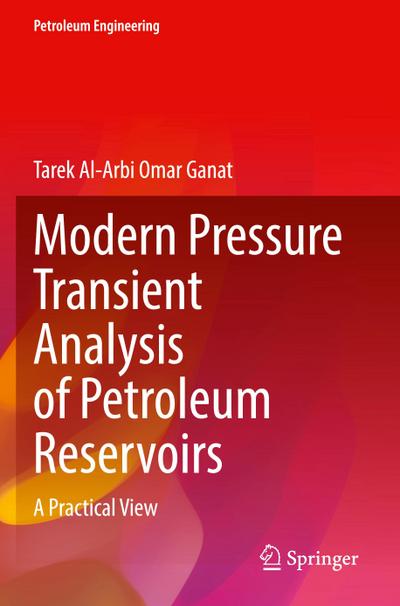 Modern Pressure Transient Analysis of Petroleum Reservoirs