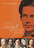 Ludwig II. und die Frauen