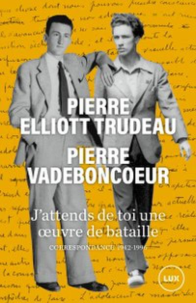 J’’attends de toi une oeuvre de bataille