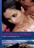 Under The Brazilian Sun (Mills & Boon Modern)