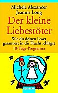 Der kleine Liebestöter. Wie du deinen Lover garantiert in die Flucht schlägst