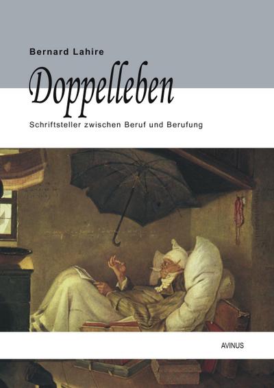 Doppelleben - Schriftsteller zwischen Beruf und Berufung