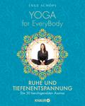 Yoga for EveryBody - Ruhe und Tiefenentspannung