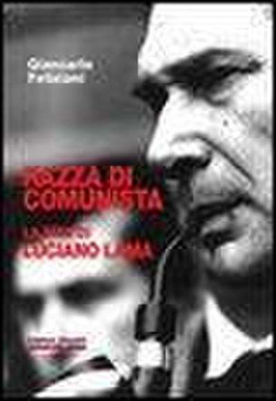 Feliziani, G: Razza di comunista. La vita di Luciano Lama