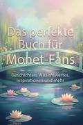 Das perfekte Buch für Monet-Fans