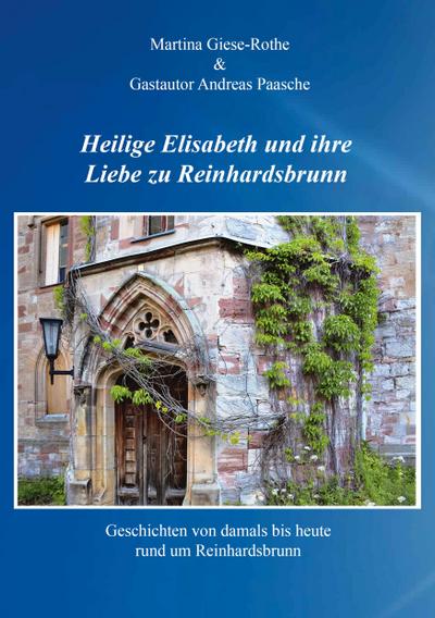 Heilige Elisabeth und ihre Liebe zu Reinhardsbrunn
