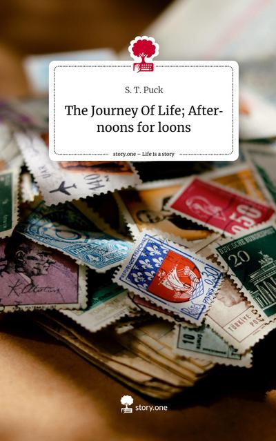 The Journey Of Life;       Afternoons for loons. Life is a Story - story.one