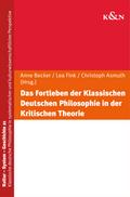 Das Fortleben der Klassischen Deutschen Philosophie in der Kritischen Theorie