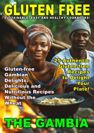 Gluten Free Gambia (Gluten Free Food, #1)
