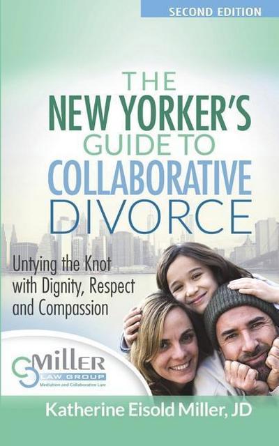 The New Yorker’s Guide to Collaborative Divorce: Untying the Knot with Dignity, Respect and Compassion
