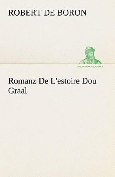 Romanz De L’estoire Dou Graal