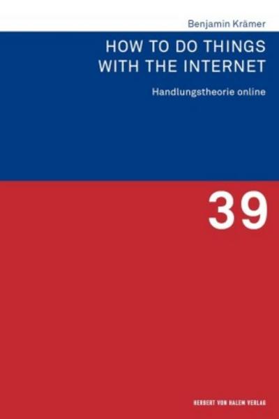 How to Do Things with the Internet. Handlungstheorie online