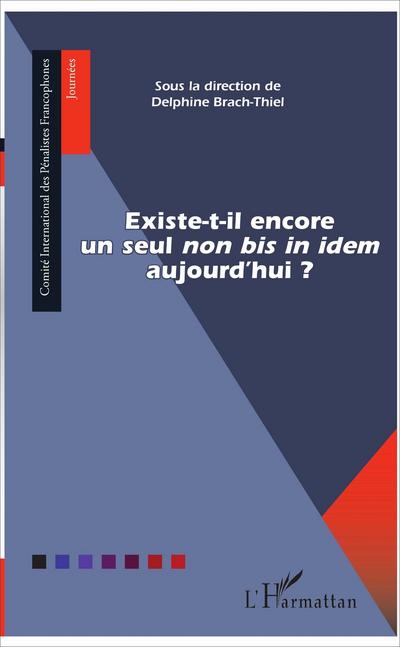 Existe-t-il encore un seul "non bis in idem" aujourd’hui ?