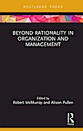 Beyond Rationality in Organization and Management