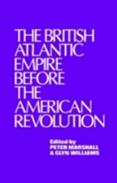 British Atlantic Empire Before the American Revolution